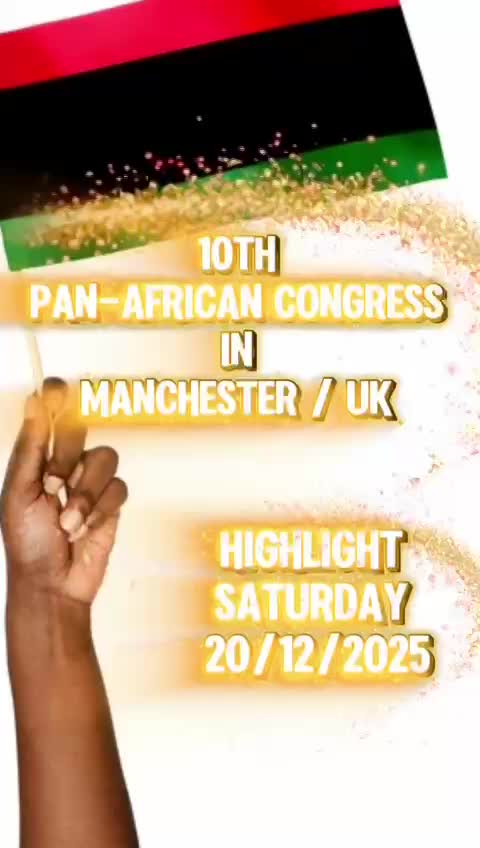 20/12/2025 - 10th Pan-African Congress in Manchester,UK