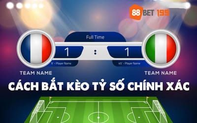 Soi Kèo Tỷ Số Bóng Đá Tại 88Bet 199: Cẩm Nang Từ Chuyên Gia