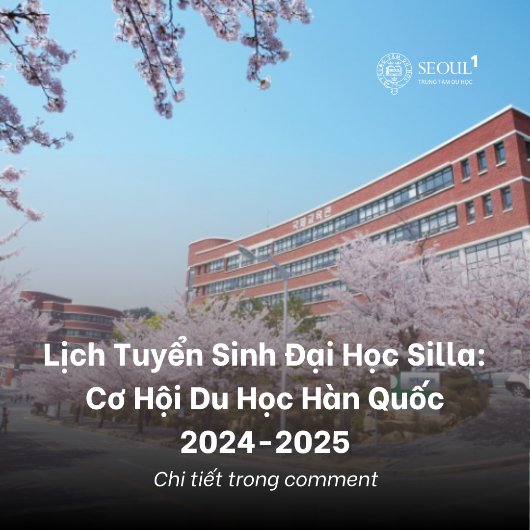 Lịch Tuyển Sinh Đại Học Silla: Cơ Hội Du Học Hàn Quốc 2024-2025