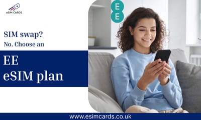 Beginner’s Guide to Choosing the Best EE eSIM Plan for the UK