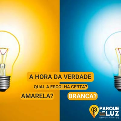 Qual a escolha certa da luz? Amarela ou branca??