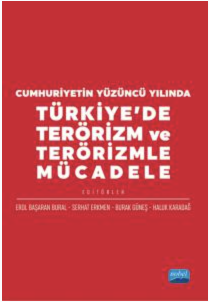 Terrorism and the Fight Against Terrorism in Turkey in the Centenary of the Republic (Turkish)