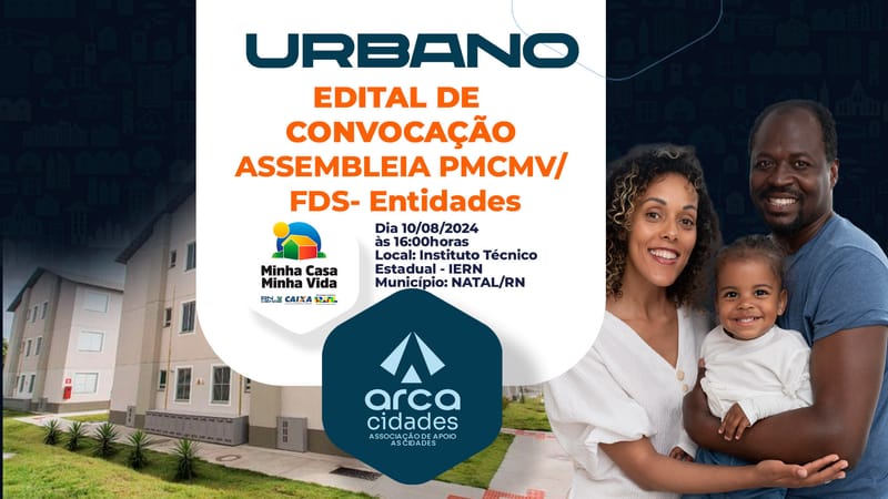 EDITAL DE CONVOCAÇÃO DE ASSEMBLEIA PMCMV/FDS-Entidades (CONJUNTO HABITACIONAL PADRE TIAGO THEISEN II) NATAL/RN  - Urbano