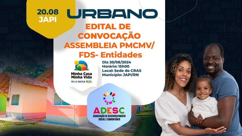 EDITAL DE CONVOCAÇÃO DE ASSEMBLEIA PMCMV/FDS-Entidades | JAPI-RN (CONJUNTO HABITACIONAL SÃO SEBASTIÃO) -Urbano 20.08.2024