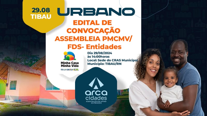 EDITAL DE CONVOCAÇÃO DE ASSEMBLEIA PMCMV/FDS-Entidades | TIBAU-RN (CONJUNTO HABITACIONAL JARDIM DE ALICIA II) -Urbano 29.08.2024