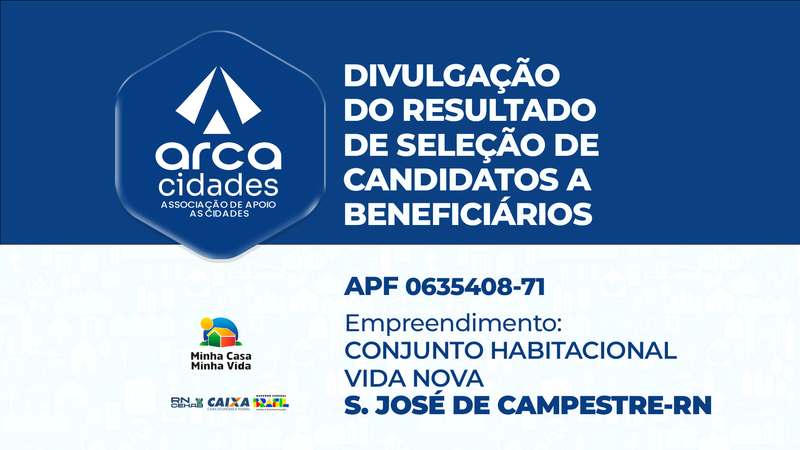 DIVULGAÇÃO DO RESULTADO DE SELEÇÃO DE CANDIDATOS A BENEFICIÁRIOS | APF nº 0635408-71 | CONJUNTO HABITACIONAL VIDA NOVA , SÃO JOSÉ DE CAMPESTRE/RN 