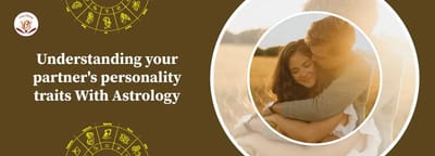 Understanding your partners personality traits With Astrology