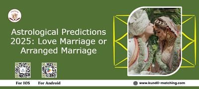 Astrological Predictions 2025: Love Marriage or Arranged Marriage