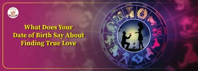 What Does Your Date of Birth Reveal About Discovering True Love?