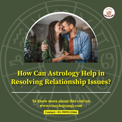How Can Astrology Help in Resolving Relationship Issues?