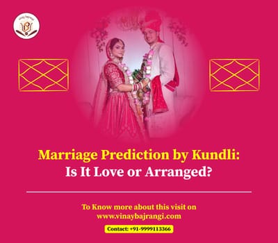 Marriage Prediction by Kundli: Is It Love or Arranged?