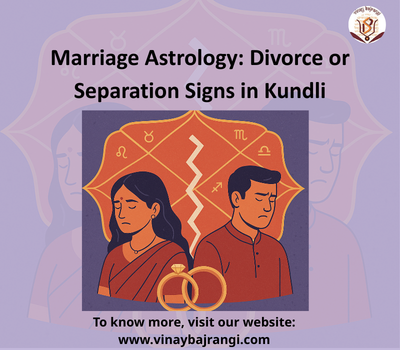 Marriage Astrology: Divorce or Separation Signs in Kundli