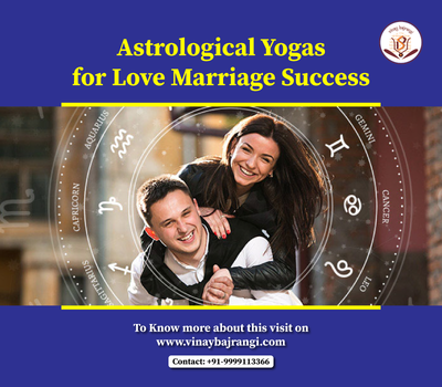 Astrological Yogas for Love Marriage Success in Astrology