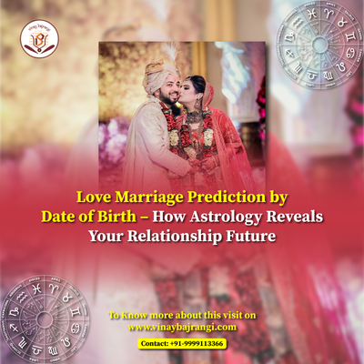 Love Marriage Prediction by Date of Birth – How Astrology Reveals Your Relationship Future