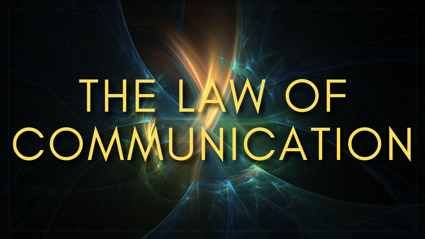 The Law of Communication: Beyond Words