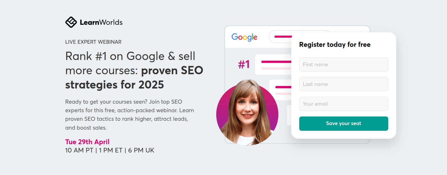 Rank #1 on Google in 2025 with LearnWorlds: Free Expert Webinar to Sell More Courses