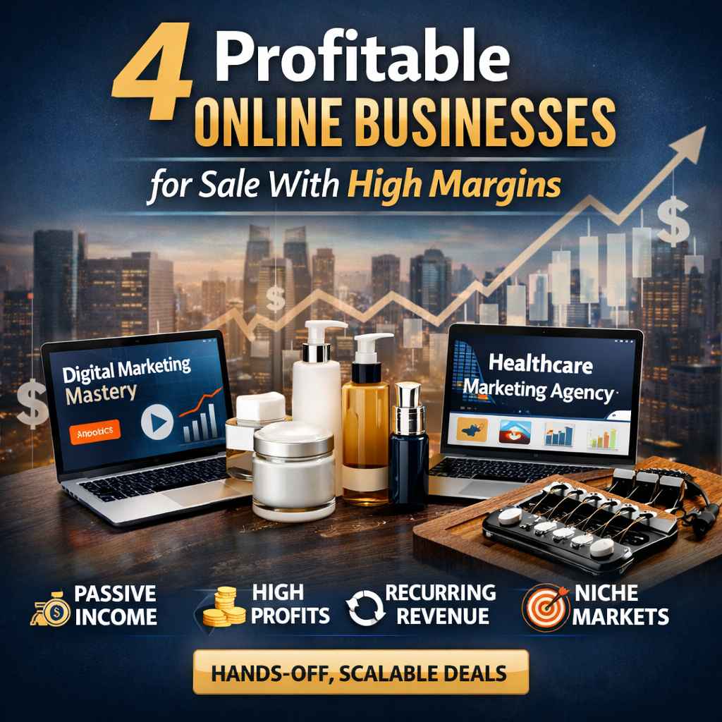 4 Profitable Online Businesses for Sale With High Margins (Hands-Off & Scalable Opportunities)