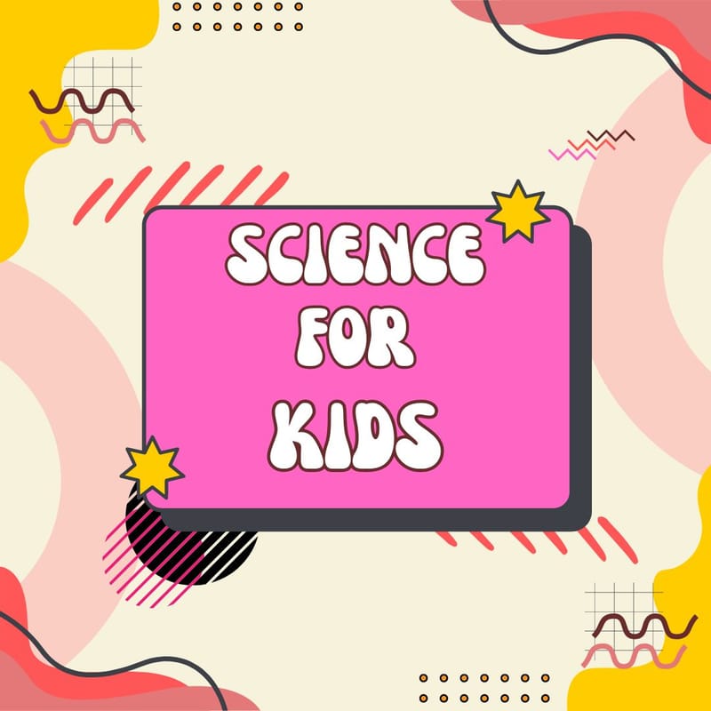 Science for Kids