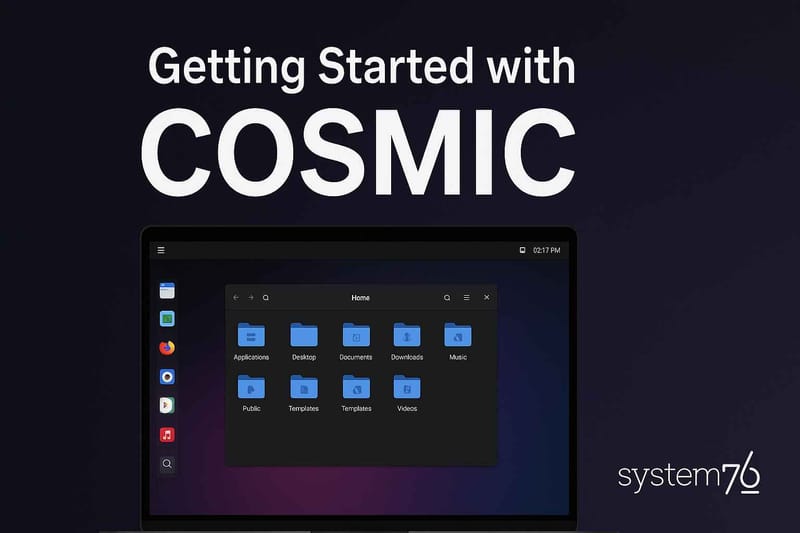 Getting Started with COSMIC: A First Look at System76’s Desktop Environment