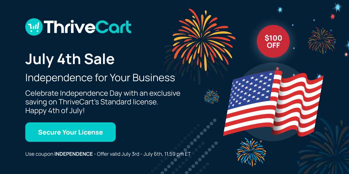 ThriveCart Independence Day Sale 2026: Save $100 with the INDEPENDENCE Discount Code Before July 6