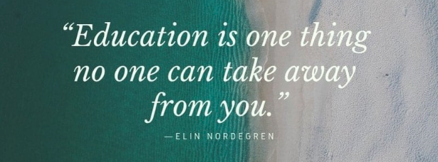 "Education is one thing no one can take away from you."