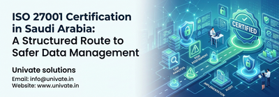 ISO 27001 Certification in Saudi Arabia: A Structured Route to Safer Data Management