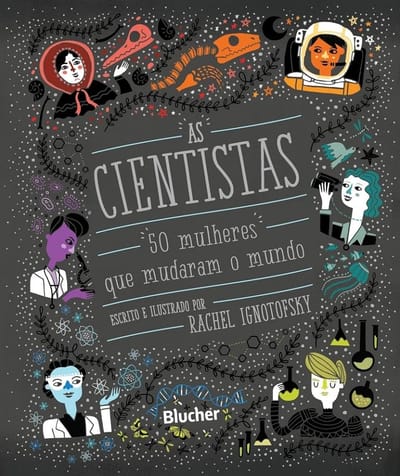 AS CIENTISTAS: 50 MULHERES QUE MUDARAM O MUNDO