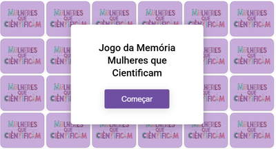 Jogo da Memória Mulheres que Cientificam