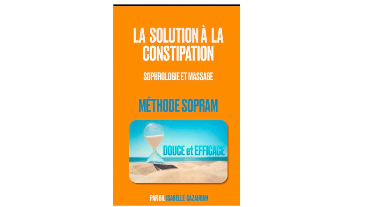 La solution à la constipation — sophrologie et massage, méthode SOPRAM