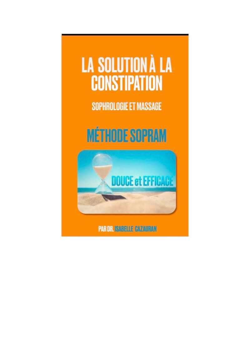 La solution à la constipation : sophrologie et massage, méthode Sopram