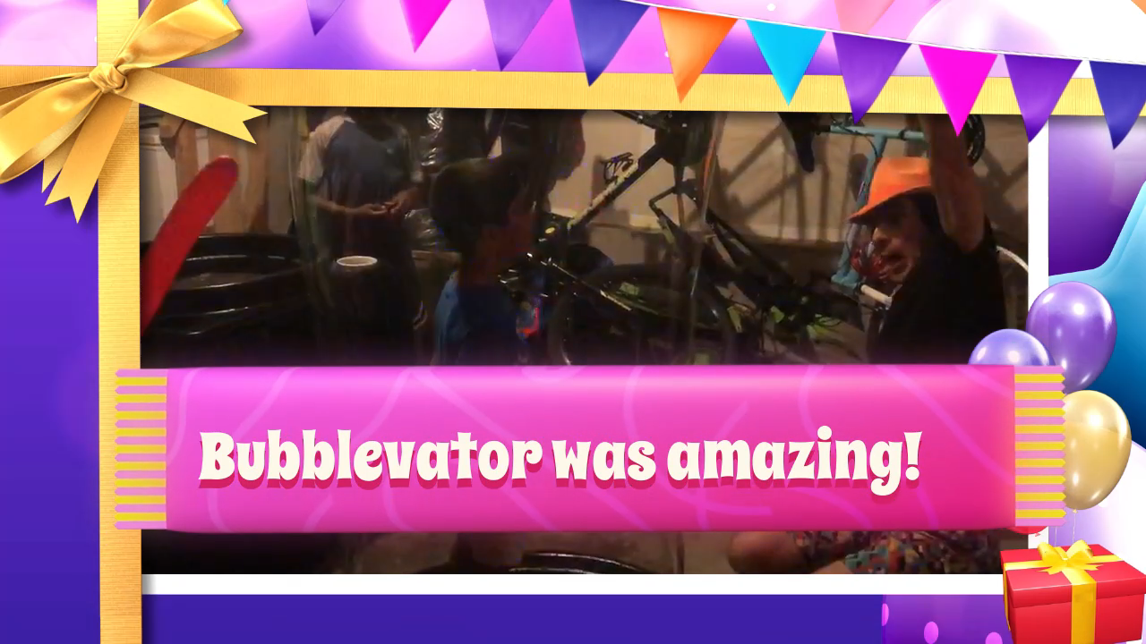 The bubblevator was Amazing!