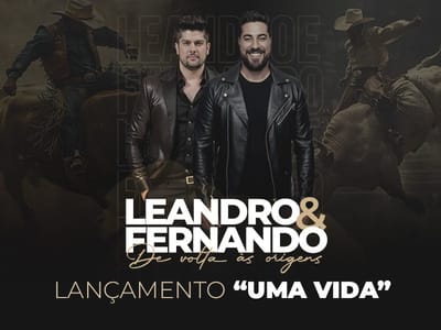 Leandro & Fernando anunciam retorno aos palcos com o lançamento de “Uma Vida” e celebram 25 anos de carreira com turnê especial