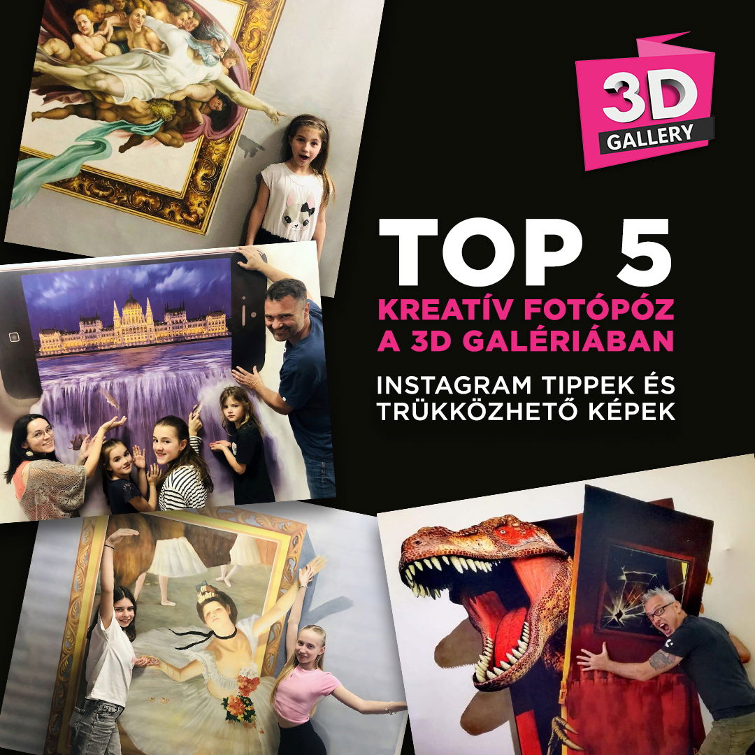 TOP 5 kreatív fotópóz a 3D Galériában – Instagram tippek és trükközhető képek