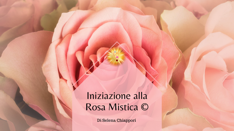Iniziazione alla Rosa Mistica