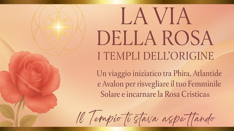 La Via della Rosa: i templi dell'origine