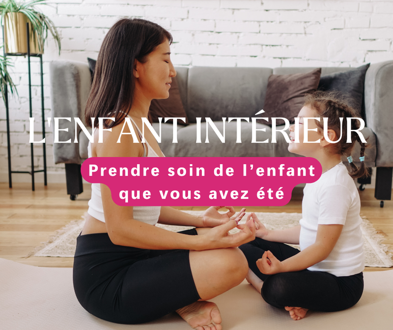L’enfant intérieur : Prendre soin de l’enfant que vous avez été