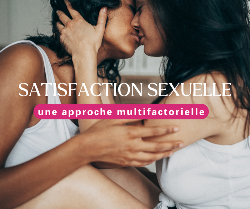 La satisfaction sexuelle : une approche multifactorielle