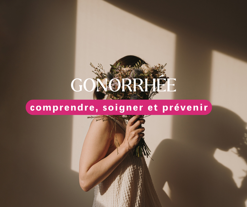 Gonorrhée : comprendre, soigner, et prévenir