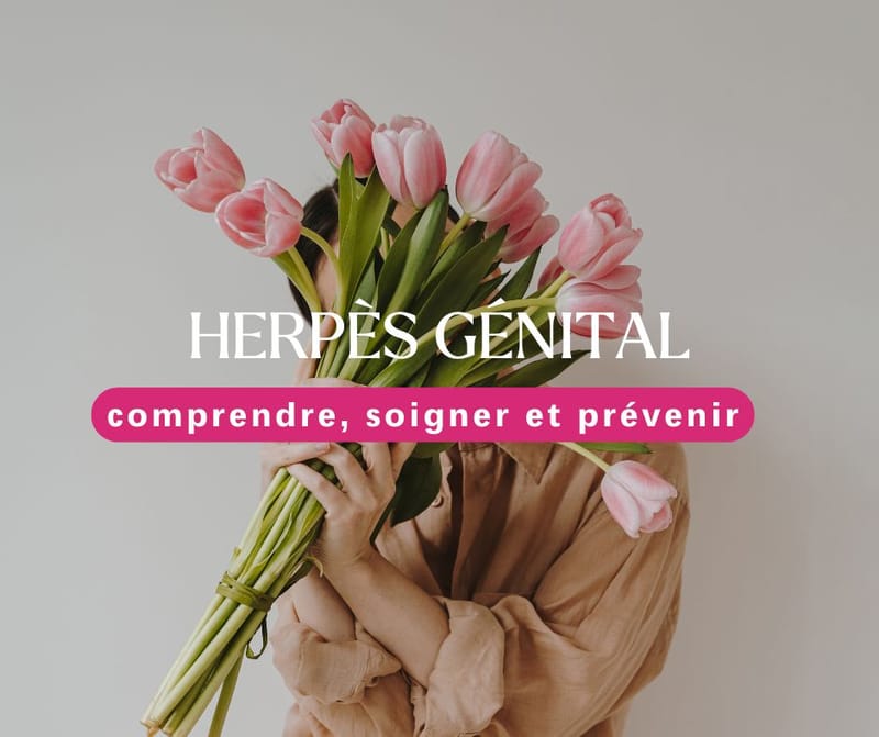 Herpès génital : comprendre, soigner et prévenir