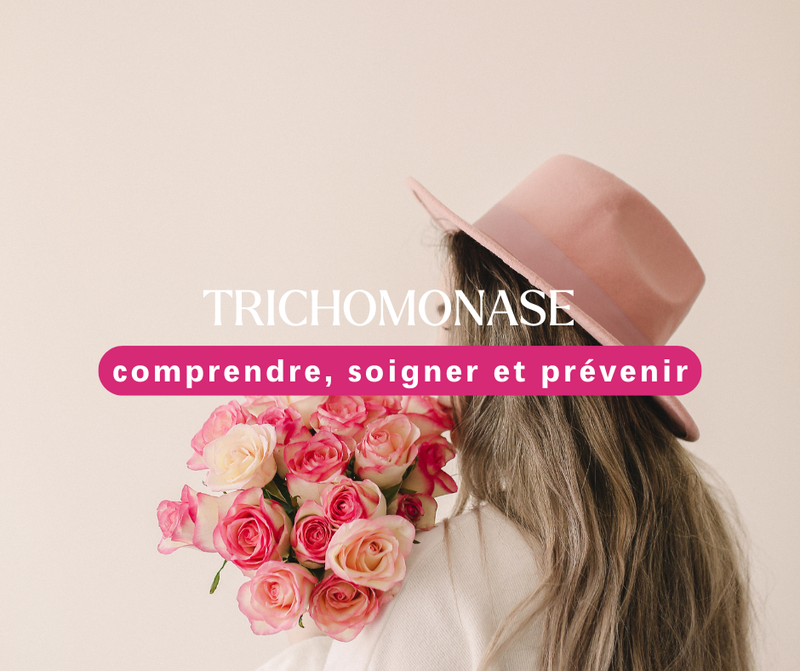 Trichomonase : comprendre, soigner et prévenir