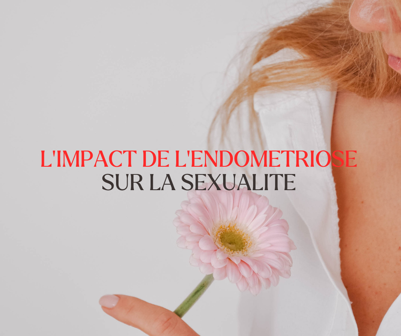 L’impact de l’endométriose sur la sexualité