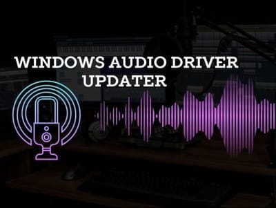 Windows Audio Driver Updater Tools: How to Choose and Use Them