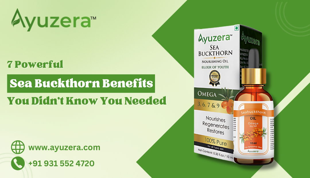 7 Powerful Sea Buckthorn Benefits You Didn't Know You Needed