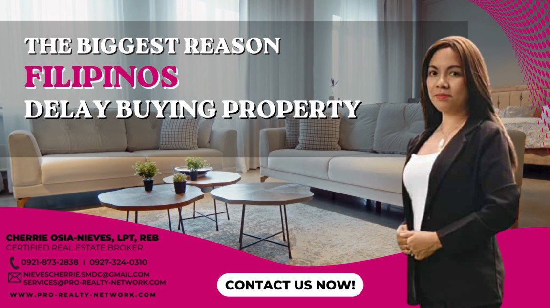 The Biggest Reason Filipinos Delay Buying Property | Broker Cherrie