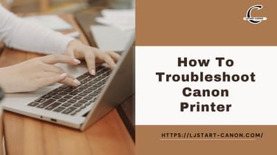 How To Troubleshoot Canon Printer?