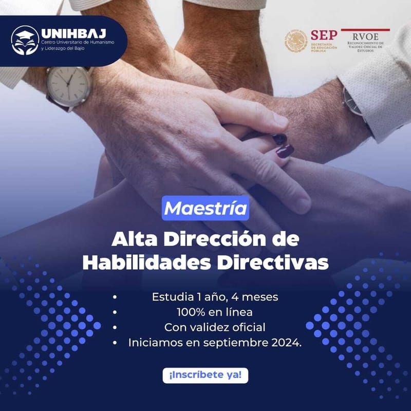 Maestría en Alta dirección de habilidades directivas.