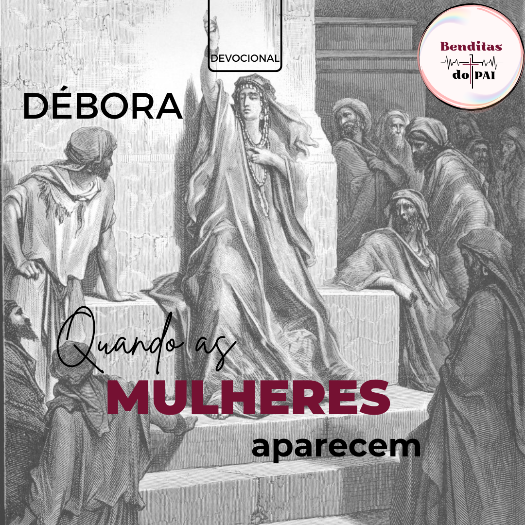 DÉBORA: uma juíza abençoada (Juízes 4:4-16; 5:1-31)