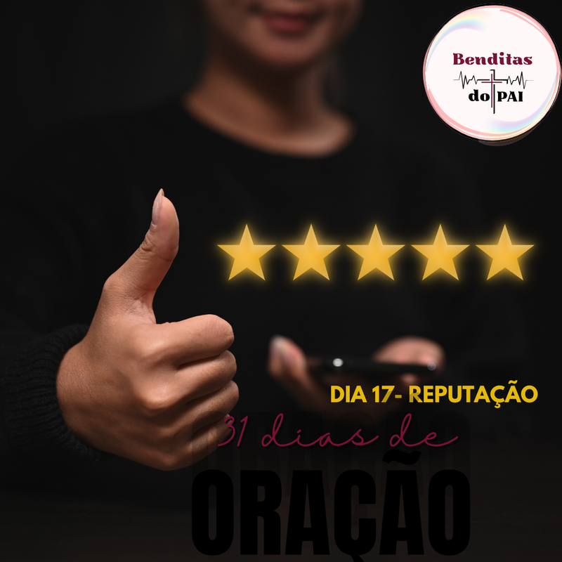 DIA 17- REPUTAÇÃO