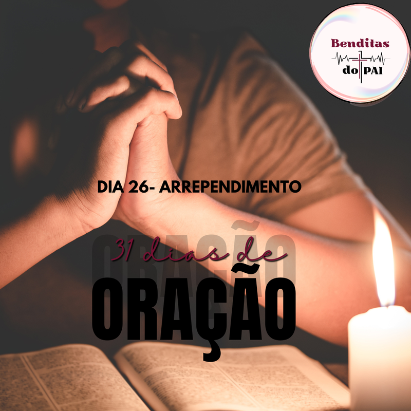 DIA 26 - ARREPENDIMENTO