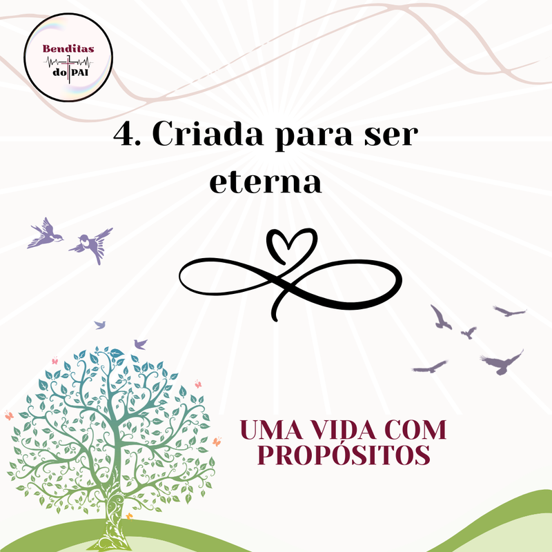 4- CRIADA PARA SER ETERNA